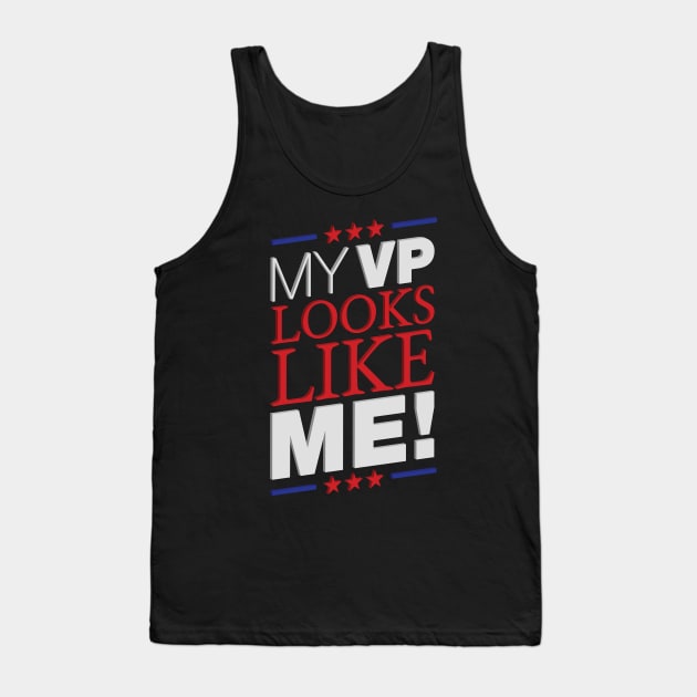 My VP Looks Like Me! Tank Top by Design_Lawrence